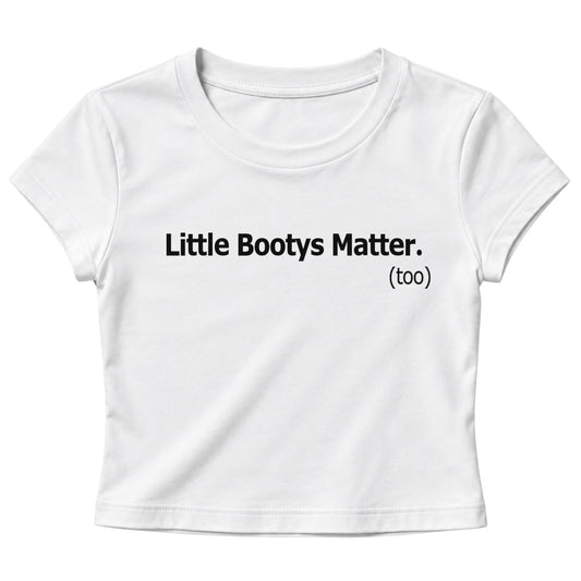 Little Bootys Matter - Women's Baby Tee