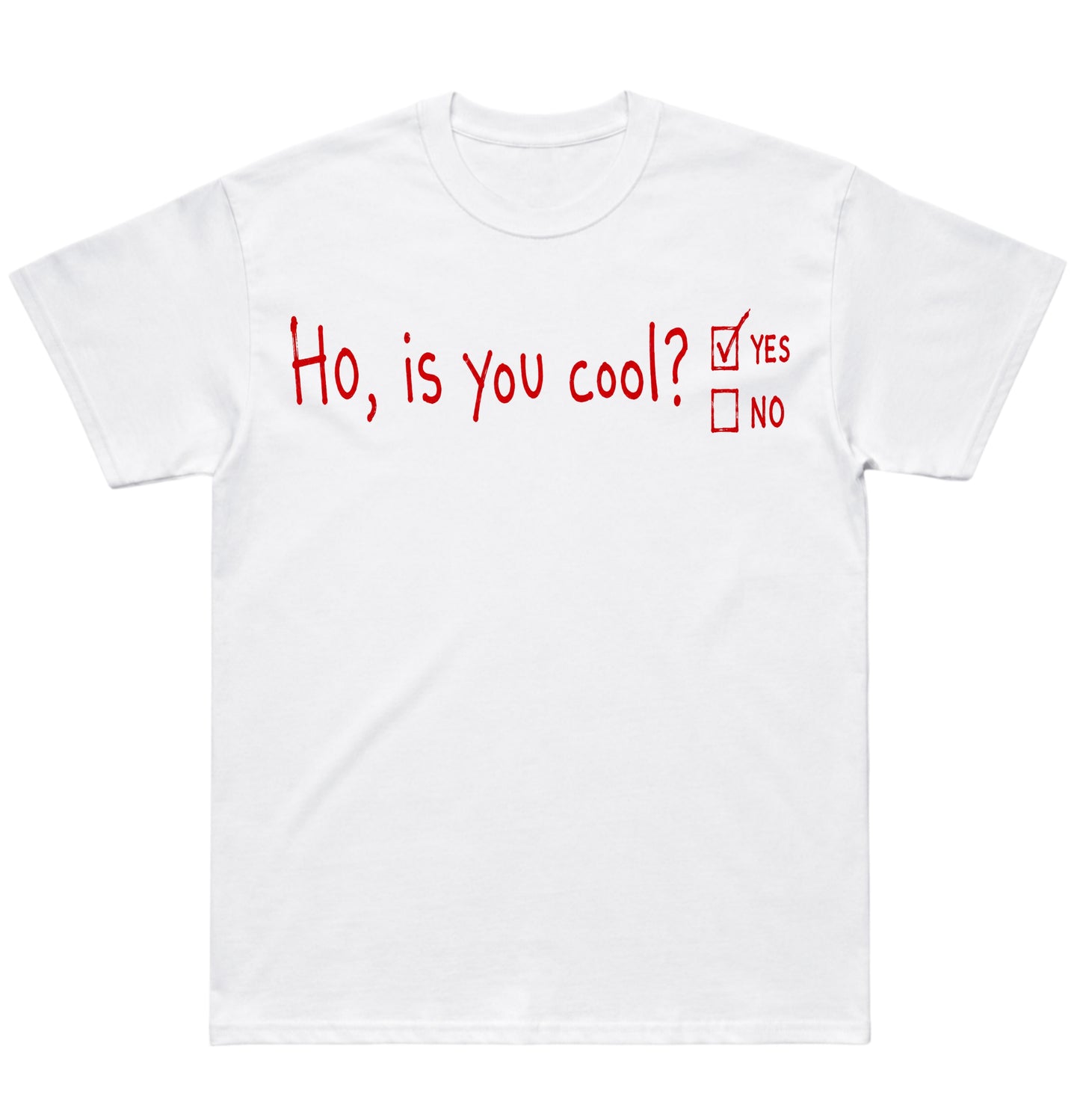 Ho, Is You Cool?
