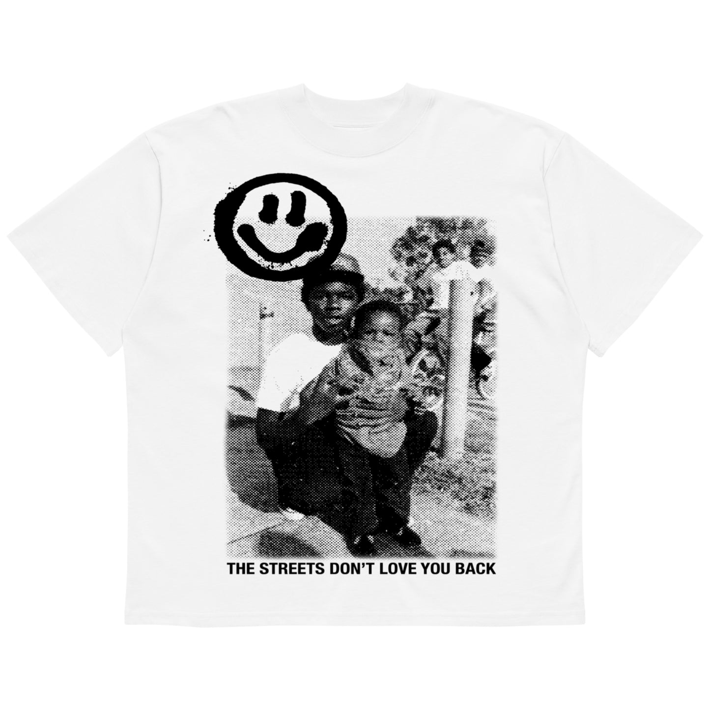 Streets Don't Love You - Oversized Tee
