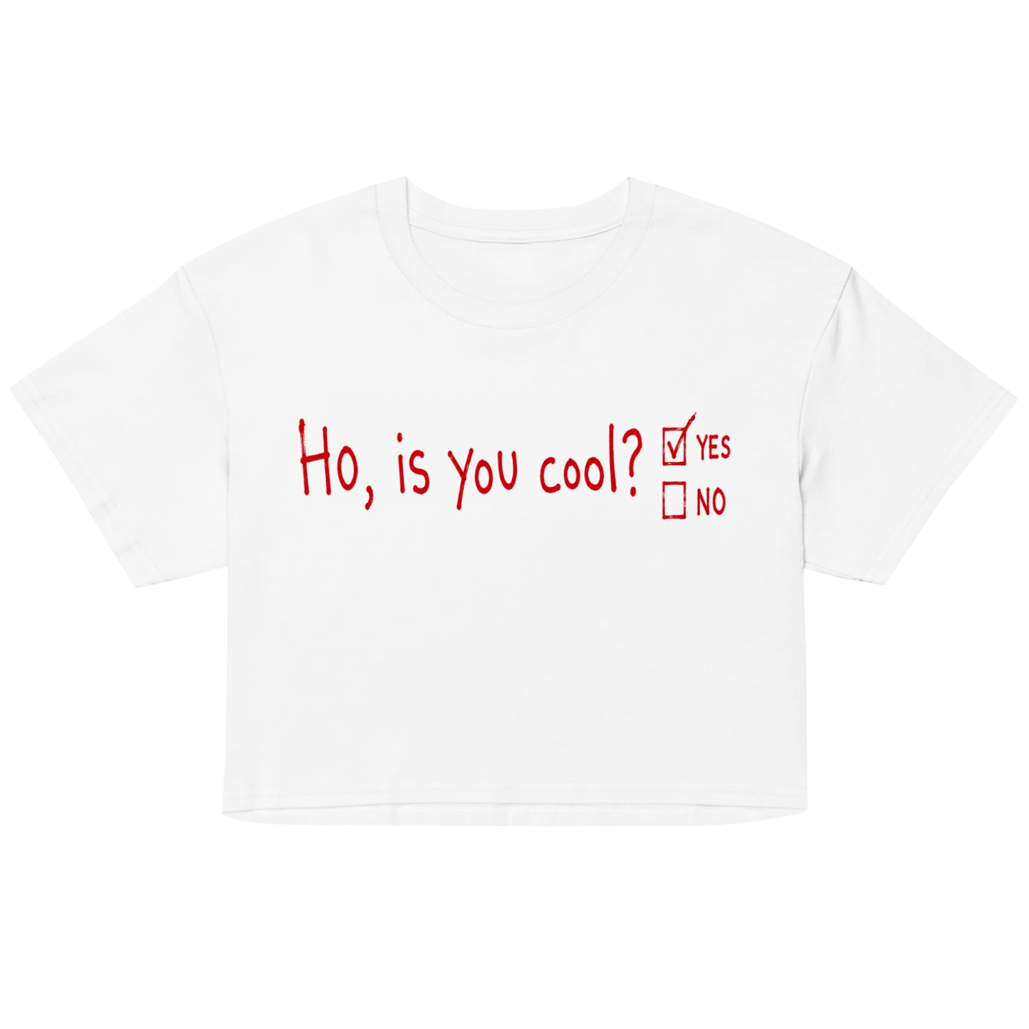 Ho, Is You Cool? - Women’s Crop Tee